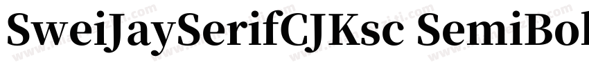SweiJaySerifCJKsc SemiBold字体转换